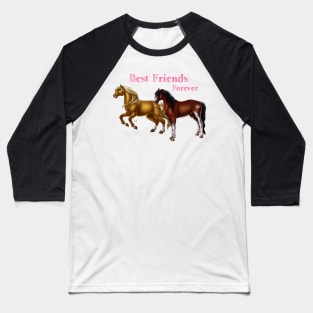 Best Friends Forever - Horses Baseball T-Shirt